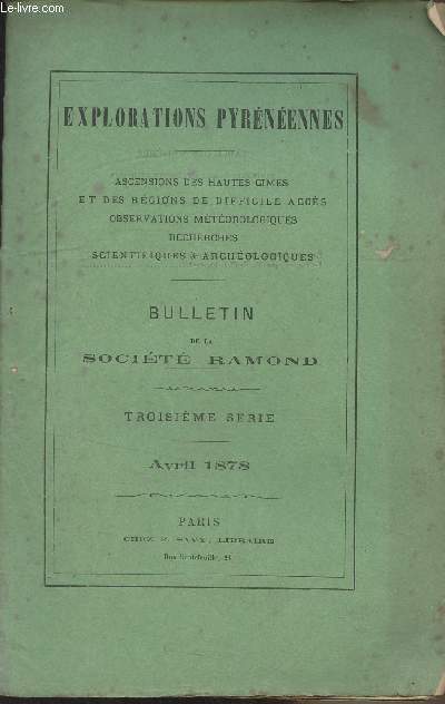 Bulletin de la socit Ramond - 3e srie - Avril 1878 - Exploration pyrnennes : Le Pic de Boum, par M. Maurice Gourdon - Le Pimn par Emilien Frossard