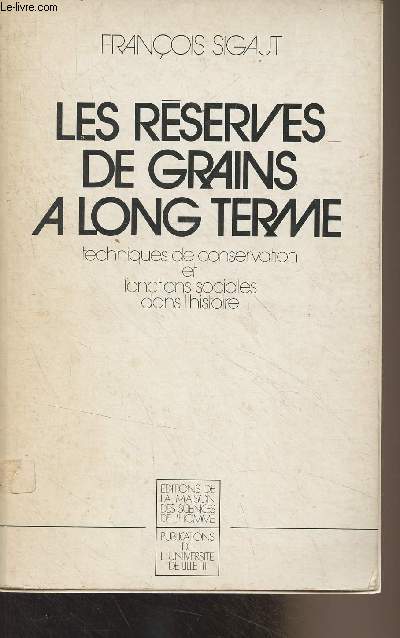 Les rserves de grains  long terme (techniques de conservation et fonctions sociales dans l'histoire)