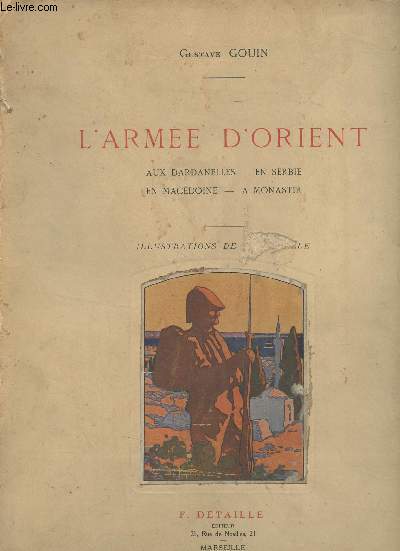 L'arme d'Orient (Aux Dardanelles, en Serbie, en Macdoine,  Monastir)