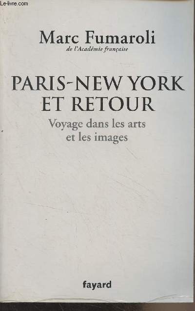 Paris-New York et retour - Voyage dans les arts et les images (Journal 2007-2008)