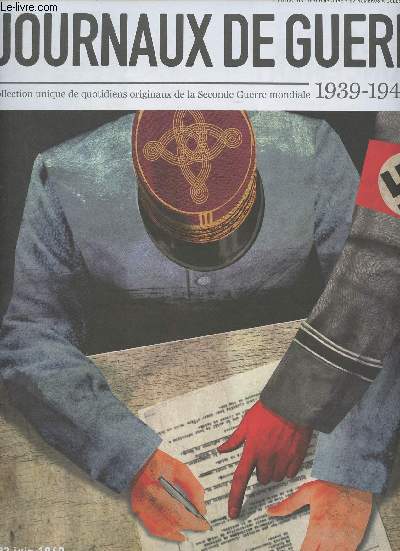 Les journaux de guerre 1939-1945 - n5 - 22 juin 1940 : La dfaite, Signature de l'armistice franco-allemand - La France dpose les armes : Le choix du renoncement - De Sedan  Rethondes, chronique d'une reddition - Une nouvelle carte de France : le mur d