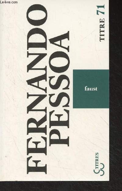 Oeuvres de Fernando Pessoa : VI - Faust (tragdie subjective) - 