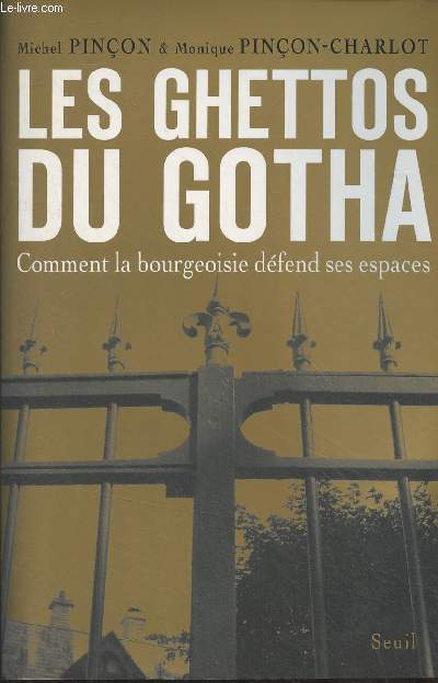 Les ghettos du Gotha - Comment la bourgeoisie dfend ses espaces