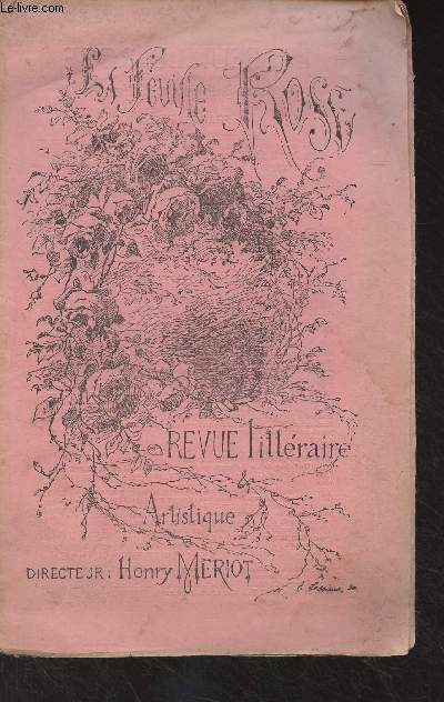La Feuille Rose, revue littraire, artistique - 2e anne, n2 Juin 1886 - Pagodes souterraines par Pierre Loti - Juillet par Georges Millet - Somme de chatte par Henrya Cormeau - Caprice de reine par Henry Mriot - Villanelle du printemps par Frdric Bat