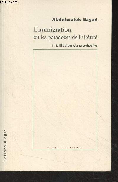 L'immigration ou les paradoxes de l'altrit - 1. L'illusion du provisoire - 
