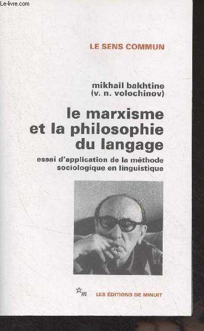 Le marxisme et la philosophie du langage - Essai d'application de la mthode sociologique en linguistique - 