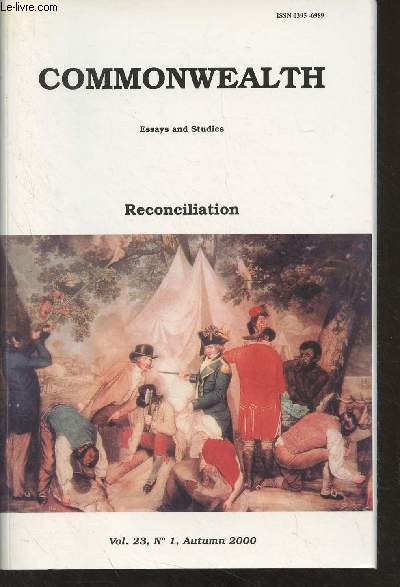 Commonwealth, Essays and Studies - Vol. 23, n1 Autumn 2000 -Reconciliation - Marta Dvorak, Preface - Georges-Goulven Le Cam, 'T. Gosse's Foundation of White - Australia : the Romantic Bid to Reconcile Civilisation and 'Aboriginality' - Richard Samin, Bur