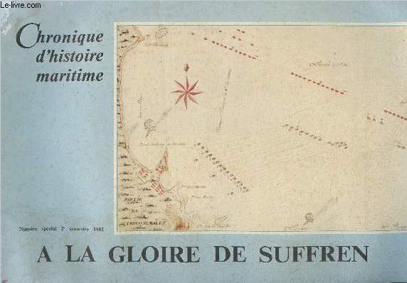 Chronique d'histoire maritime - Numro spcial 2e sem. 1982 - A la gloire de Suffren -