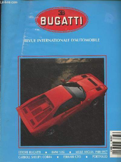 Bugatti, Revue internationale d'automobile - 2e anne, n4 - 1988 - Ettore Bugatti - BMW 535i - Mille miglia 1940-1957 - Carrol Shelby - Ferrari GTO - Portefolio