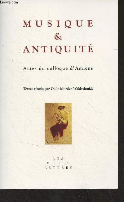 Musique & antiquit - Actes du colloque d'Amiens