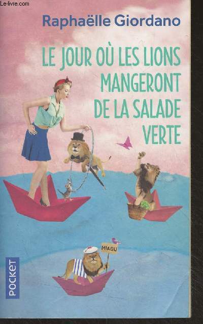 Le jour o les lions mangeront de la salade verte - 