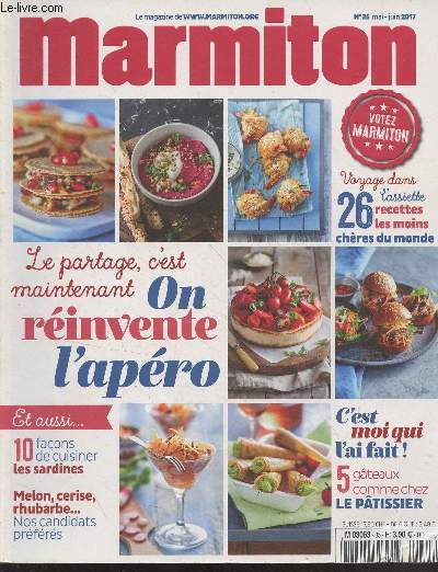 Marmiton - n35 - Mai juin 2017 - Le partage, c'est maintenant : on rinvente l'apro - Voyage dans l'assiette, 26 recettes les moins chres du monde - C'est moi qui l'ai fait, 5 gteaux comme chez le ptissier - 10 faons de cuisiner les sardines - Melon