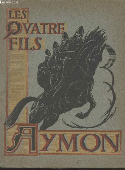 Les Quatre fils Aymon - Chanson de geste du XIIIe sicle