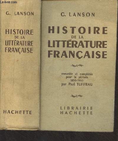Histoire de la littrature franaise (Remanie et complte pour la priode 1850-1950 par Paul Tuffrau)
