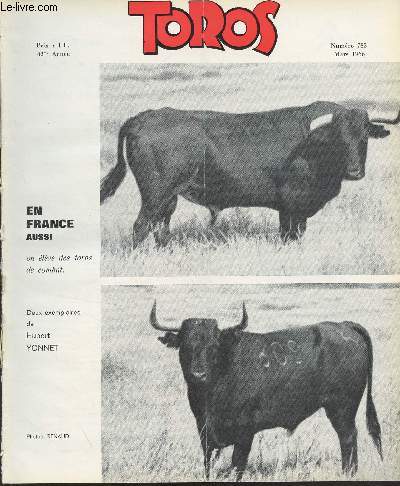 Toros - 42e anne, n785 Mars 1966 - Exemple franais - Le costume du torero  pied, une tude historique de Luis del Campo - Colloque par correspondance - Le triste sort des ganaderias bravas - Notes andalouses - De Mexico - En France aussi on lve des