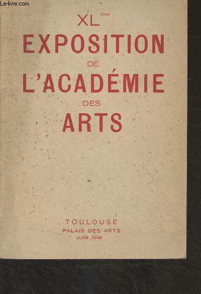 XLme exposition de l'acadmie des arts - Toulouse, Palais de Arts, juin 1948