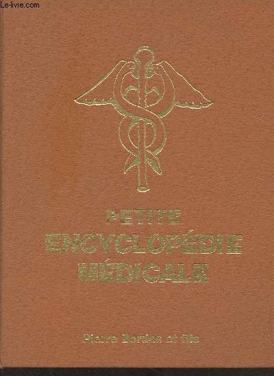 Petite encyclopdie mdicale (Connatre son corps, petites et grandes maladeis, un accident est vite arriv, apprrendre  bien manger, dictionnaire de mdecine)