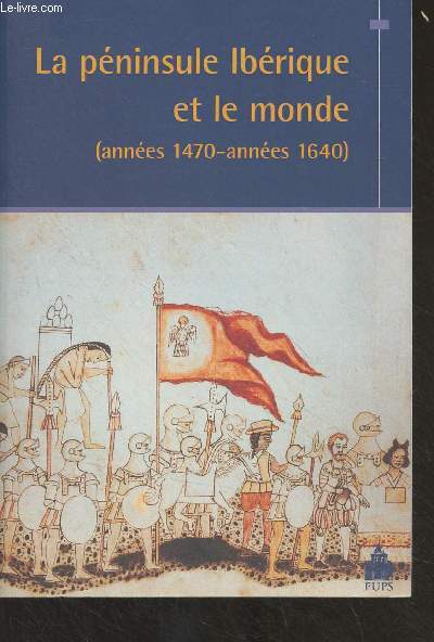 La pninsule Ibrique et le monde (annes 1470-annes 1640)
