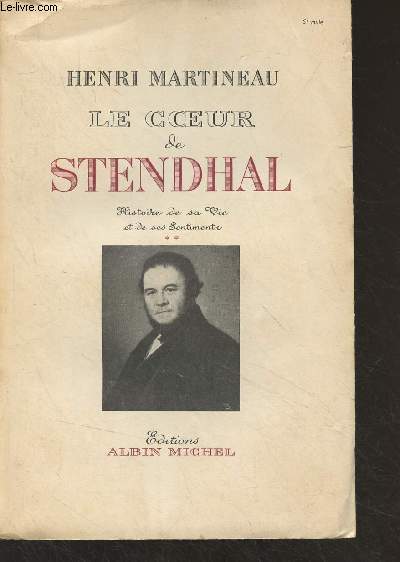 Le coeur de Stendhal - 2 - Histoire de sa vie et de ses sentiments
