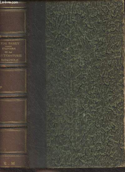 Histoire de la littrature espagnole depuis ses origines les plus recules jusqu' nos jours - Collection d'histoires littraires - 2e dition