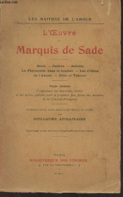 L'oeuvre du Marquis de Sade : Zolo, Justice, Juliette, La philosophie dans le boudoir, Les crimes de l'amour - Aline et Valcour - 