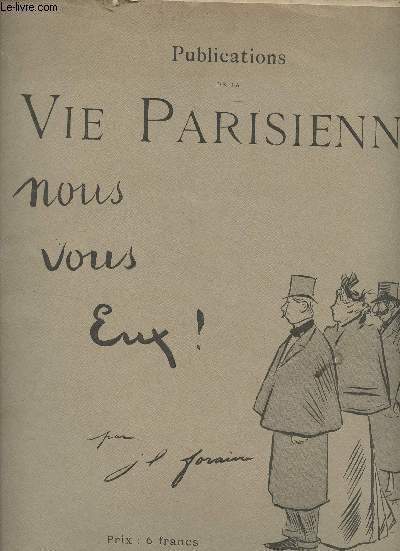 Publications de la Vie Parisienne, nous, vous, eux ! par J.L. Forain - Album de Forain