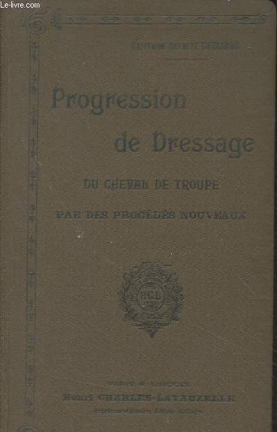Progression de Dressage du cheval de Troupe par des procds nouveaux