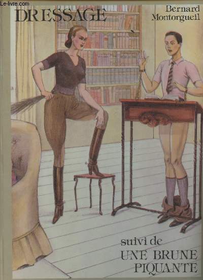 Dressage, suivi de Une brune piquante - collection 