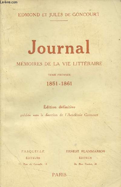 Journal mmoires de la vie littraire - Tome 1 - 1851-1861 (dition dfinitive)
