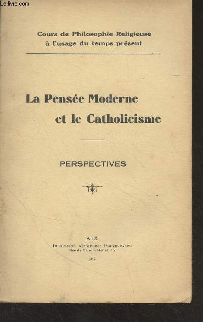 La pense moderne et le catholicisme - Perspectives (mthodes, ides, figures)- 
