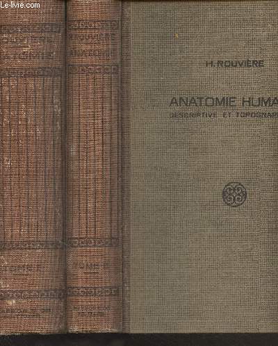 Anatomie humaine, descriptive et topographique - En 2 vols. - 1. Tte, cou et tronc - 2. Membres, systme nerveux central - 6e dition