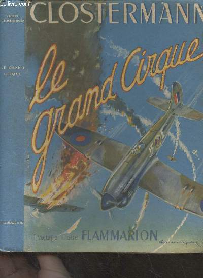 Le grand cirque - Souvenirs d'un pilote de chasse franais dans la R.A.F.