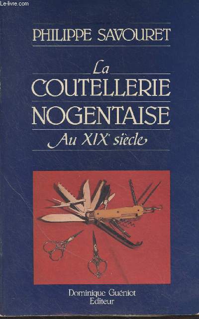 La coutellerie nogentaise au XIXe sicle
