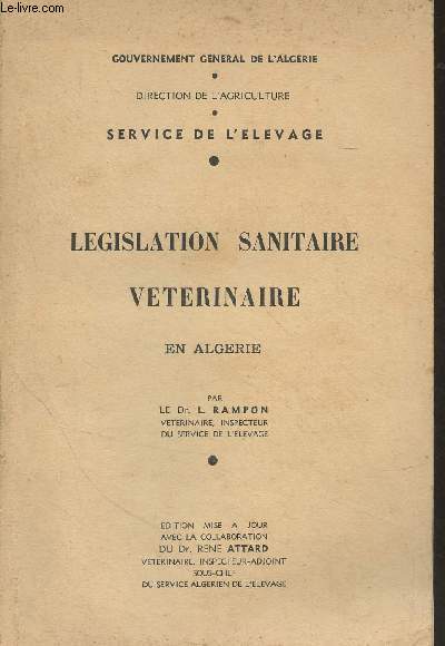 Lgislation sanitaire vtrinaire en Algrie - Gouvernement gnral de l'Algrie, direction de l'agriculture, service de l'levage