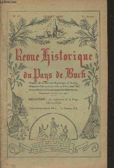 Revue historique du Pays de Buch - n17, juil. 1932 - 5e anne - Pour la propagation de nos ides : cration d'une socit historique du Pays d'Albret - Notre jalonnement historico-touristique : Pose d'un criteau commmoratif de l'ancien Canal des Landes