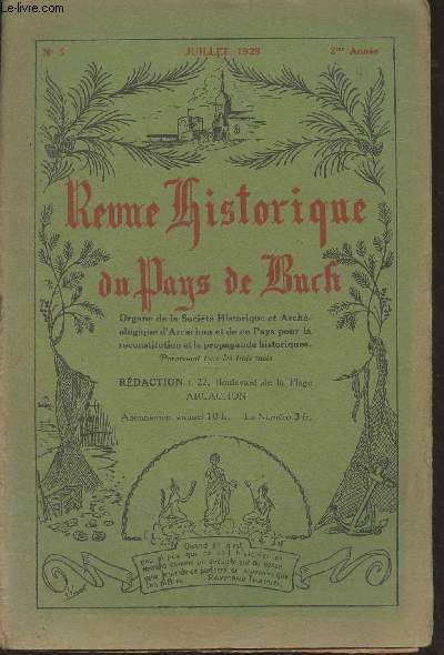 Revue historique du Pays de Buch - n5 juil. 1929 - 2e anne - Le berceau d'Arcachon : La plaque du souvenir  l'ancien Htel Legallais - Usages locaux dans le pays de Buch (suite) - Socit historique et archologique d'Arcachon et du pays de Buch, rappo