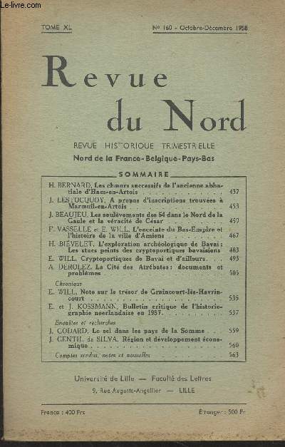 Revue du Nord, revue historique trimestrielle - Tome XL - N160 - Oct. dc. 1958 - Les choeurs successifs de l'ancienne abbatiale d'Ham-en-Artois - A propos d'inscriptions trouves  Maroeil-en-Artois - Les soulvements des 54 dans le Nord de la Gaule et