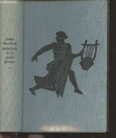 Anthologie de la posie grecque - Volume 1