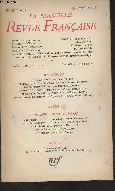 La Nouvelle Revue Franaise - n134 12e anne 1er fvrier 1964 - Paul Lautaud : Madame C et Madame X - Michel de M'Uzan : Mon Bel Ami - Marguerite Yourcenar : Hortense Flexner - Hortense Flexner : Pomes choisis - Michel Butor : Chateaubriand et l'ancien