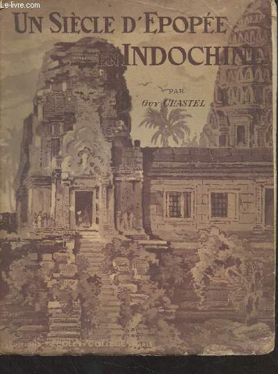 Un sicle d'pope d'Indochine (1774-1874)