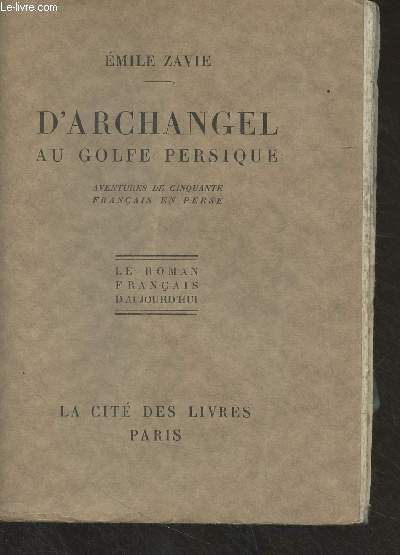 D'Archangel au Golfe Persique (Aventures de cinquante franais en Perse) - 