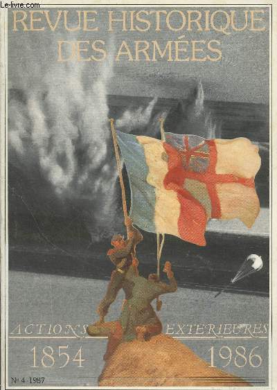 Revue Historique des Armes - N169/n4 - 1987 - Dossier : Actions extrieures - La guerre de Crime : les transports - La guerre de Crime : les oprations - L'hivernage mouvement de la flottille du Bas Dniepr (1855-1856) L'amiral Bou de Lapeyrre, un