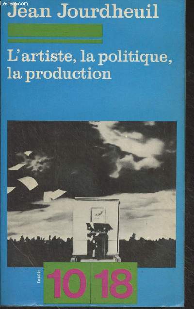 L'artiste, la politique, la production - 
