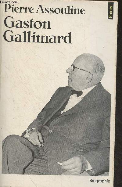 Gaston Gallimard, un demi-sicle d'dition franaise - 