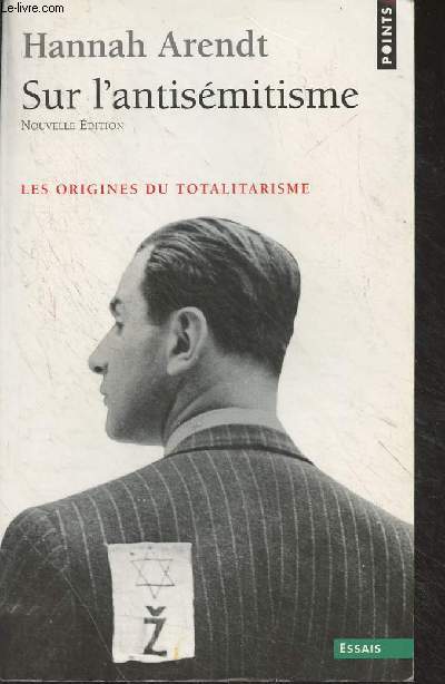 Sur l'antismitisme - Les origines du totalitarisme - 