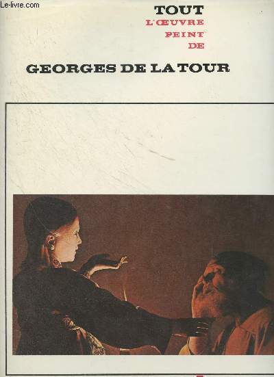 Tout l'oeuvre peint de Georges de La Tour - 