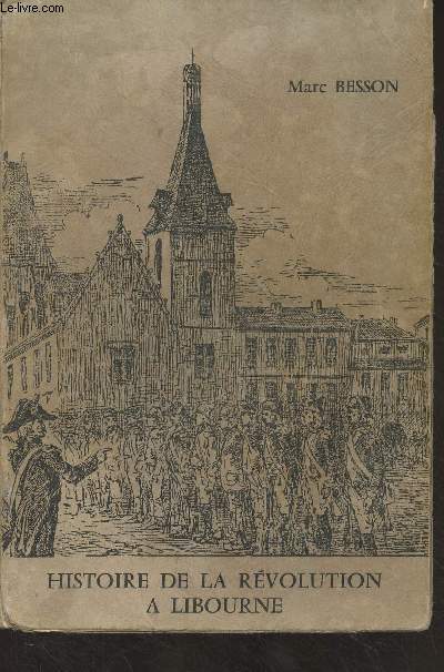 Histoire de la rvolution  Libourne, 1789-1795