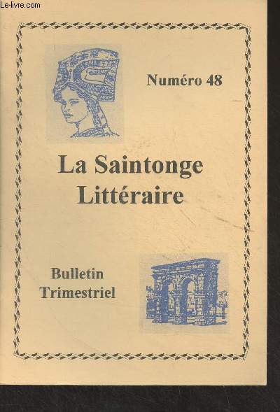 La Saintonge Littraire - N48 Dc 1998 - Les curiosits de l'histoire - Richard Coeur de Lion en Saintonge - Autour du moulin du F (arts, lettres, spectacles) - La chapelle Sainte-Colombe - Prix Andr Martineau - Prix de posie libre 1998 - Aguiaine, n
