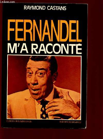 FERNANDEL M'A RACONTE