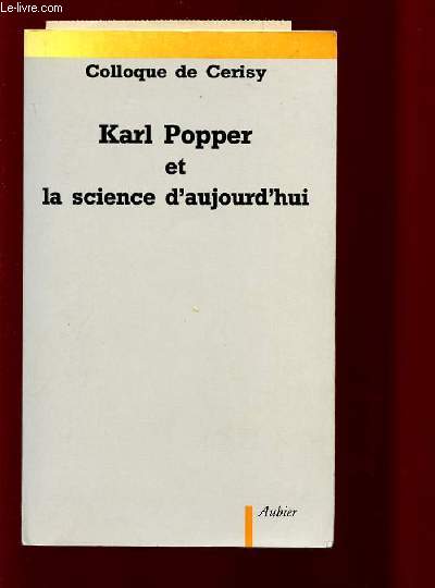 KARL POPPER ET LA SCIENCE D'AUJOURD'HUI